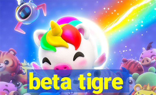 beta tigre